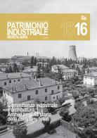 Patrimonio industriale vol.15-16 edito da Edizioni Scientifiche Italiane
