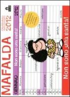 Non sono una santa! Mafalda. Calendario della famiglia 2012 edito da Magazzini Salani