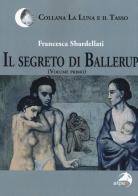 Il segreto di Ballerup vol.1 di Francesca Sbardellati edito da Alpes Italia