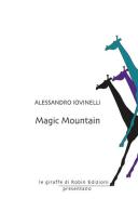 Magic mountain di Alessandro Iovinelli edito da Robin