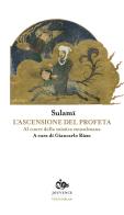 L'ascensione del profeta. Al cuore della mistica musulmana di Sheikh Al Sulamî edito da Editoriale Jouvence