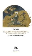 L' ascensione del profeta. Al cuore della mistica musulmana di Sheikh Al Sulamî edito da Editoriale Jouvence