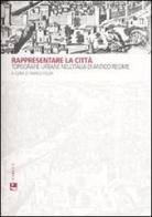 Rappresentare la città. Topografie urbane nell'Italia di antico regime edito da Diabasis