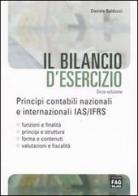 Il bilancio d'esercizio. Principi contabili nazionali e internazionali IAS/IFRS di Daniele Balducci edito da FAG