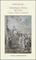 Archeologia e poesia 1861-1911. Carducci, Pascoli, D'Annunzio di L. Braccesi edito da L'Erma di Bretschneider