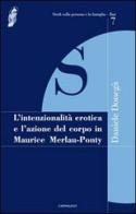 L' intenzionalità erotica e l'azione del corpo in Maurice Merleau-Ponty di Daniele Donegà edito da Cantagalli