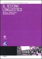 Il testing linguistico. Metodi, procedure, sperimentazioni. Ediz. italiana e inglese edito da Forum Edizioni