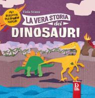 La vera storia dei dinosauri di Viola Scanu edito da D For Kids