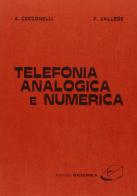 Telefonia analogica e numerica di Alvise Cecconelli, Furio Vallese edito da Siderea