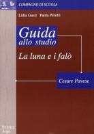 La luna e i falò di Cesare Pavese. Guida alla lettura di Lidia Gusti, Paola Perotti edito da Argo Edizioni