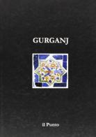 Gurganj. Architectural and historical guide di Muhammed Mamedov, Ruslan Muradou edito da Il Punto Edizioni (Trebaseleghe)