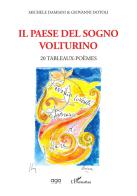 Il paese del sogno. Volturino di Michele Damiani, Giovanni Dotoli edito da AGA Editrice