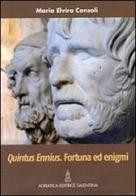 Quintus Ennius. Fortuna ed enigmi di Maria Elvira Consoli edito da Adriatica Editrice Salentina