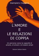 L' amore e le relazioni di coppia di Giampiero Ciappina edito da Ist. Solaris