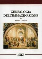 Genealogia dell'immaginazione di Antonio D'Alonzo edito da EdizioniLuz