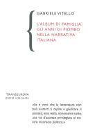 L' album di famiglia. Gli anni di piombo nella narrativa italiana di Gabriele Vitello edito da Transeuropa