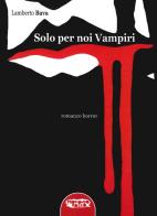 Solo per noi vampiri di Lamberto Bava edito da Profondo Rosso
