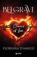 Belgrave. Chains of Love di Floriana D'Amico edito da Giunti Editore