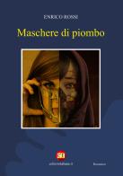 Maschera di piombo di Enrico Rossi edito da Edizioni Italiane