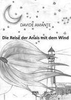 Die Reise der Anais mit dem Wind di Davide Amante edito da DMA International