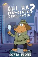 Chi ha mangiato i croccantini? di Sofia Fiore edito da Editoreilgrillo