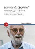 Il sorriso del Supremo. Vita di Filippo Benedetti edito da Millesettecentonovantasette Edizioni