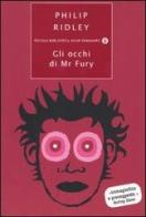 Gli occhi di Mr Fury di Philip Ridley edito da Mondadori