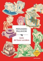 L' arte del buon uccidere di Piersandro Pallavicini edito da Mondadori