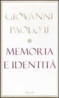 Memoria e identità. Conversazioni a cavallo dei millenni di Giovanni Paolo II edito da Rizzoli