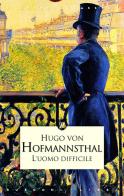 L' uomo difficile di Hugo von Hofmannsthal edito da Rusconi Libri