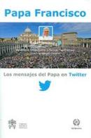 Los mensajes del Papa en Twitter vol.1 di Francesco (Jorge Mario Bergoglio) edito da Libreria Editrice Vaticana