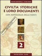 Civiltà storiche e loro documenti. Con antologia delle fonti. Per gli Ist. Tecnici vol.2 di Massimo Bontempelli, Ettore Bruni edito da Trevisini