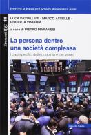Persona dentro una società complessa. I casi specifici dell'economia e del lavoro di Luca Diotallevi, Marco Asselle, Roberta Vinerba edito da Cittadella
