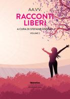 Racconti liberi (2024) vol. 2 edito da Historica Edizioni
