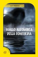 Giallo all'ombra della Concordia di Ilico Mascioli edito da CTL (Livorno)