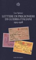 Lettere di prigionieri di guerra italiani 1915-1918 di Leo Spitzer edito da Bollati Boringhieri
