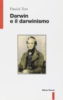 Darwin e il darwinismo di Patrick Tort edito da Editori Riuniti