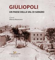 Giuliopoli. Paese della Val di Sangro edito da Gangemi Editore