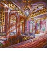 Intus et Foris. Intérieurs baroques. Philippe Casanova. Ediz. italiana e francese edito da Palombi Editori