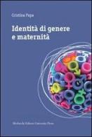 Identità di genere e maternità. Una ricerca etnografica in Umbria di Cristina Papa edito da Morlacchi