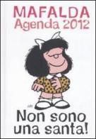 Non sono una santa! Mafalda. Agenda 2012 edito da Magazzini Salani