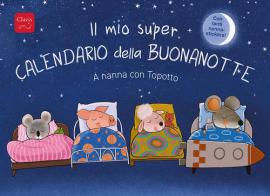 Il mio super calendario della buonanotte. A nanna con Topotto. Ediz. a colori di Guido Van Genechten edito da Clavis