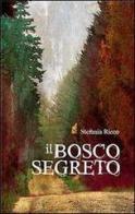 Il bosco segreto di Stefania Ricco edito da Altromondo (Padova)