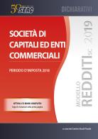 Modello redditi 2019. Società di capitali ed enti commerciali. Periodo d'imposta 2018. Con ebook edito da Seac