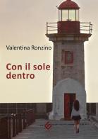 Con il sole dentro di Valentina Ronzino edito da Milella