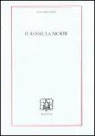 Il logo, la morte di Gennaro Sasso edito da Bibliopolis