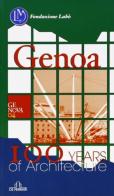 Genoa. 100 years of architecture. 1890-2004 edito da De Ferrari