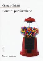 Rondini per formiche di Giorgio Ghiotti edito da Nottetempo