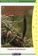 Cordyceps sinensis. Fontana di giovinezza di Stefania Cazzavillan edito da Nuova IPSA