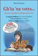 Gh'ea 'na votta... Favole popolari in lingua genovese. Con CD Audio vol.3 di Nino Durante edito da ERGA